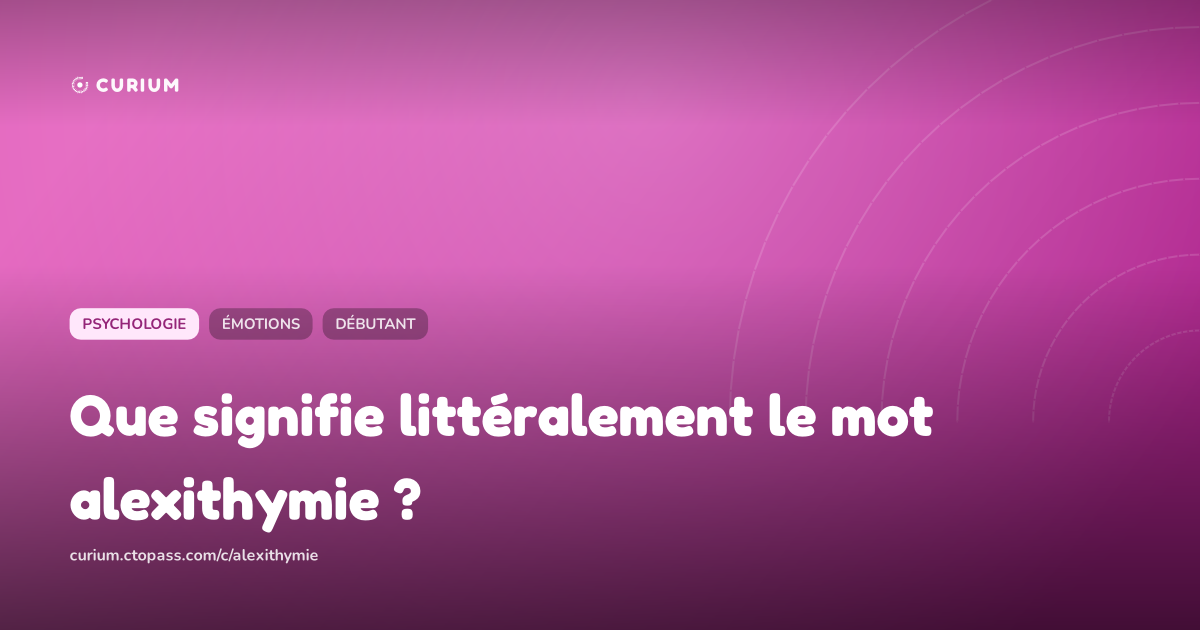 Que signifie littéralement le mot alexithymie ?
