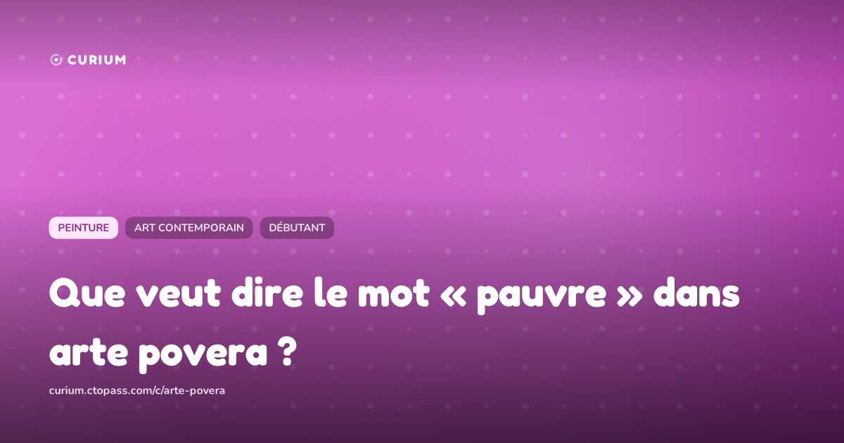 Que veut dire le mot « pauvre » dans arte povera ?