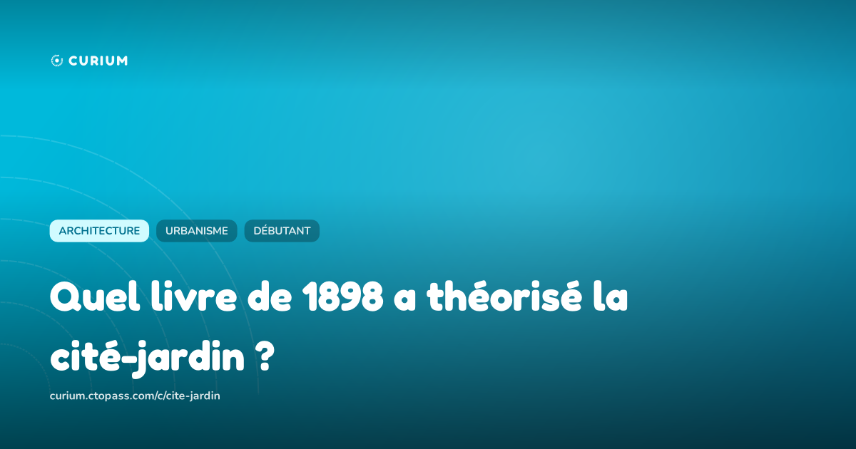 Quel livre de 1898 a théorisé la cité-jardin ?