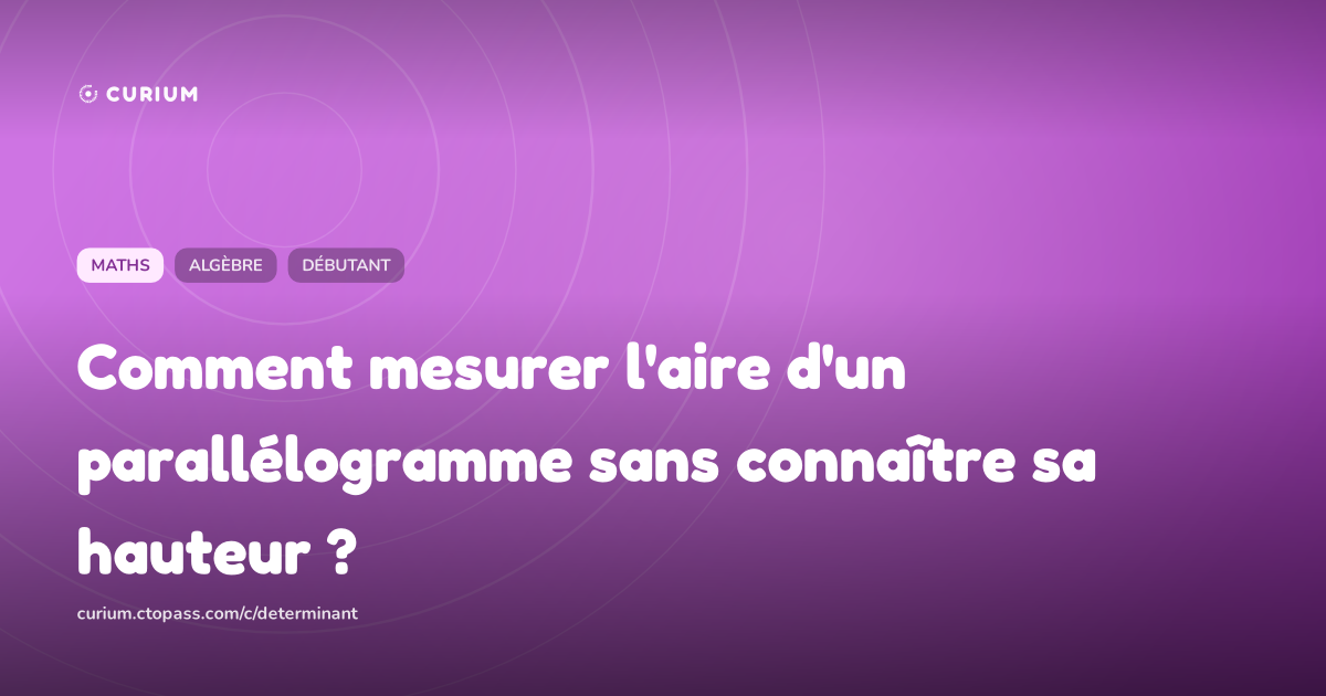 Comment mesurer l'aire d'un parallélogramme sans connaître sa hauteur ?