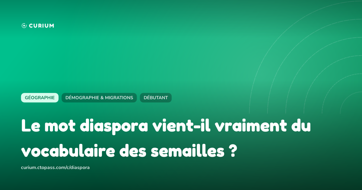 Le mot diaspora vient-il vraiment du vocabulaire des semailles ?