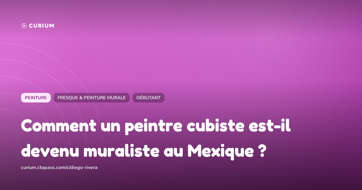 Comment un peintre cubiste est-il devenu muraliste au Mexique ?