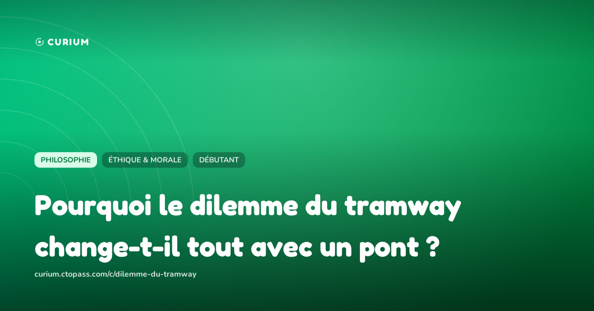 Pourquoi le dilemme du tramway change-t-il tout avec un pont ?