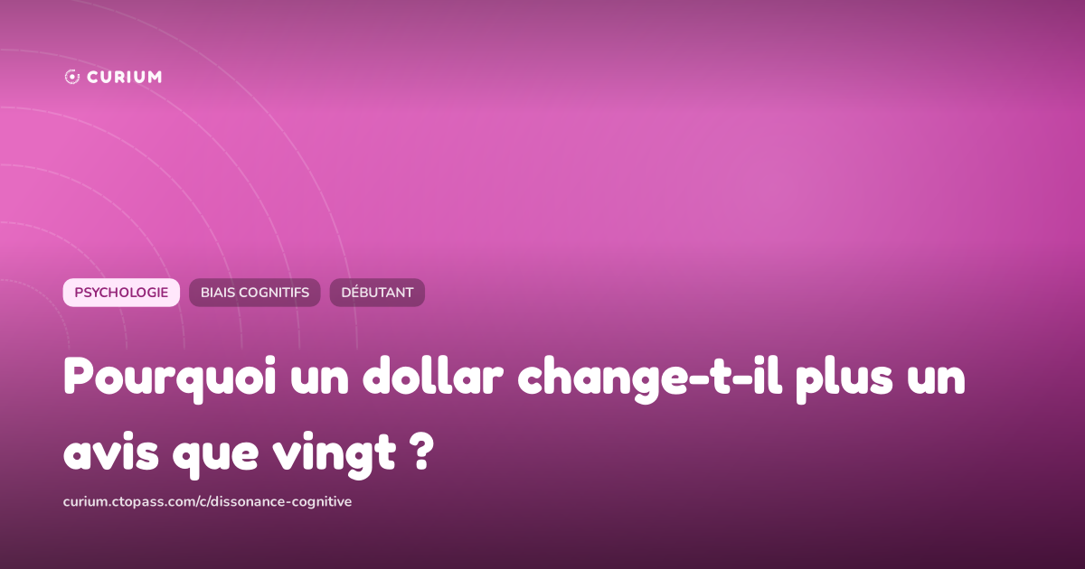 Pourquoi un dollar change-t-il plus un avis que vingt ?