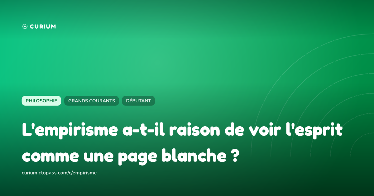 L'empirisme a-t-il raison de voir l'esprit comme une page blanche ?