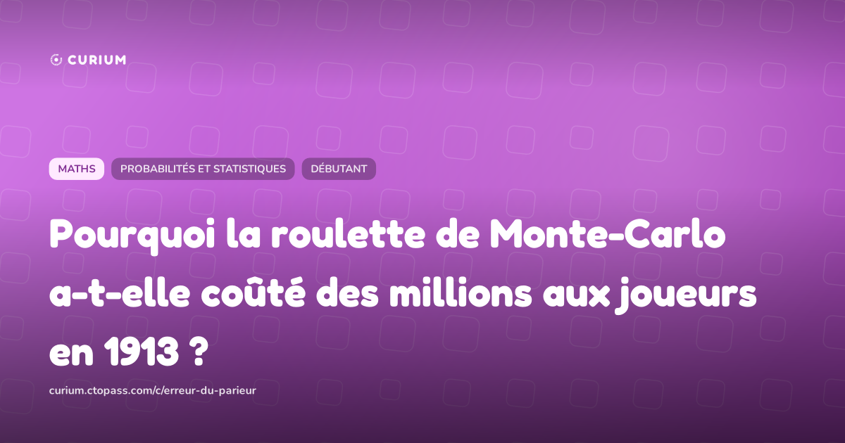 Pourquoi la roulette de Monte-Carlo a-t-elle coûté des millions aux joueurs en 1913 ?
