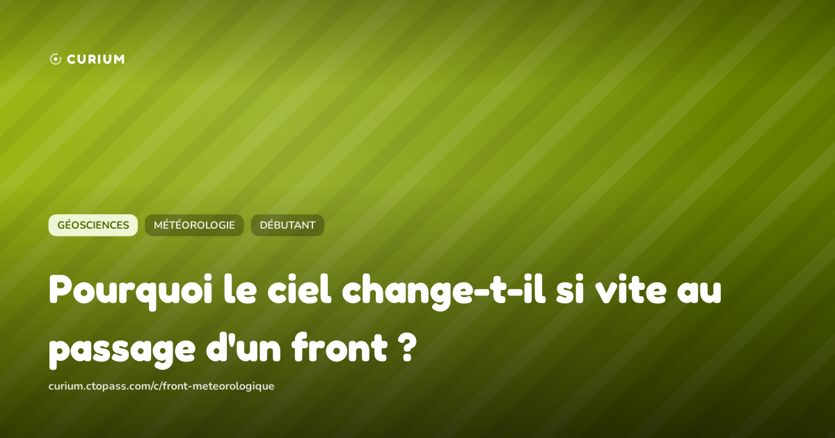 Pourquoi le ciel change-t-il si vite au passage d'un front ?