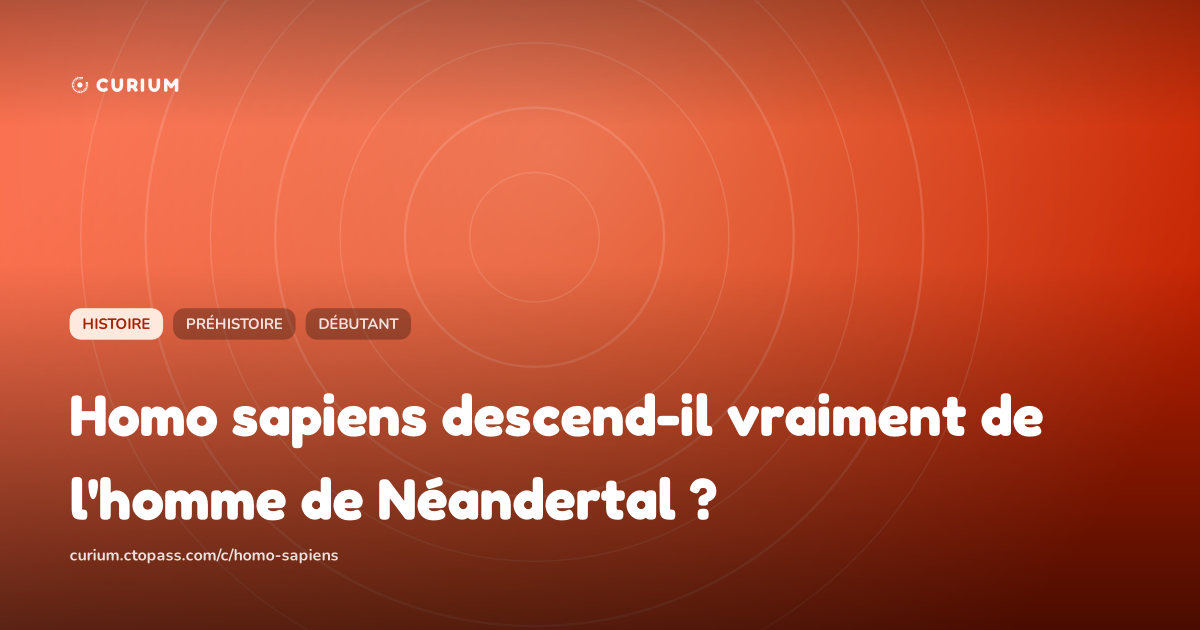 Homo sapiens descend-il vraiment de l'homme de Néandertal ?