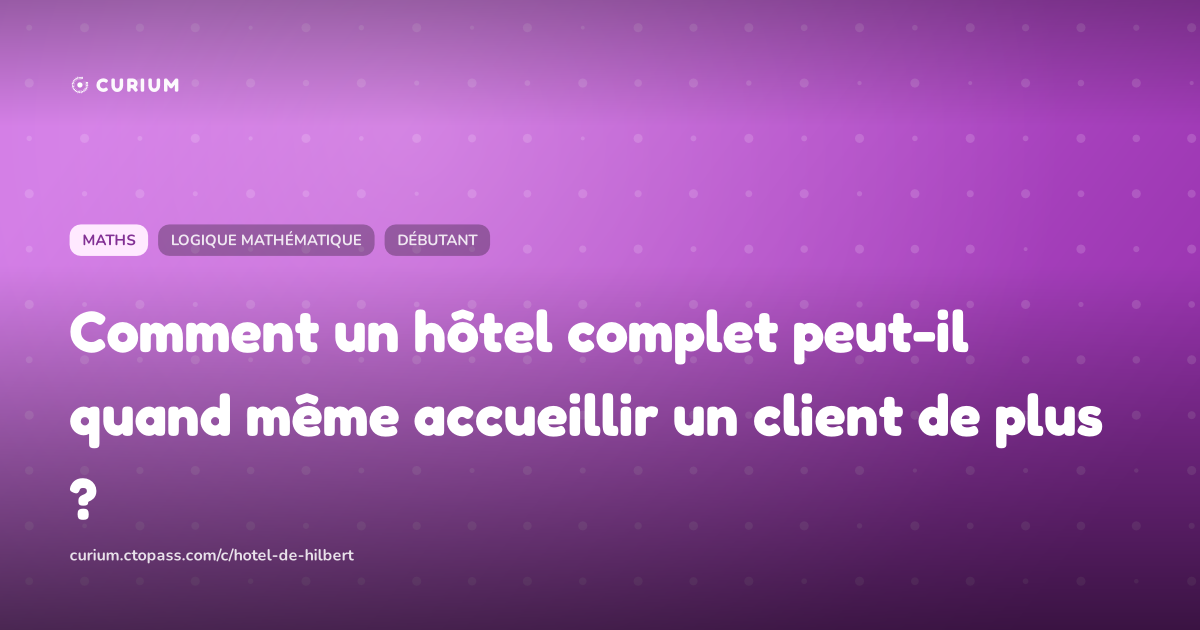 Comment un hôtel complet peut-il quand même accueillir un client de plus ?