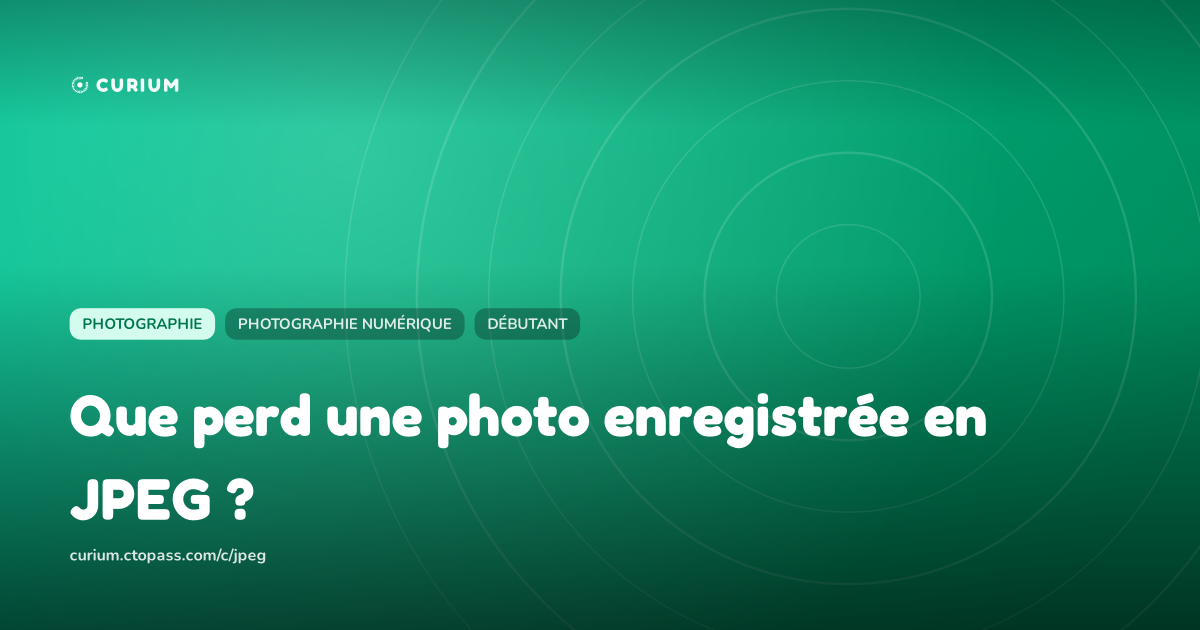 Que perd une photo enregistrée en JPEG ?