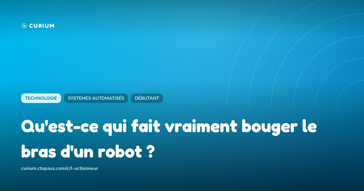 Qu'est-ce qui fait vraiment bouger le bras d'un robot ?