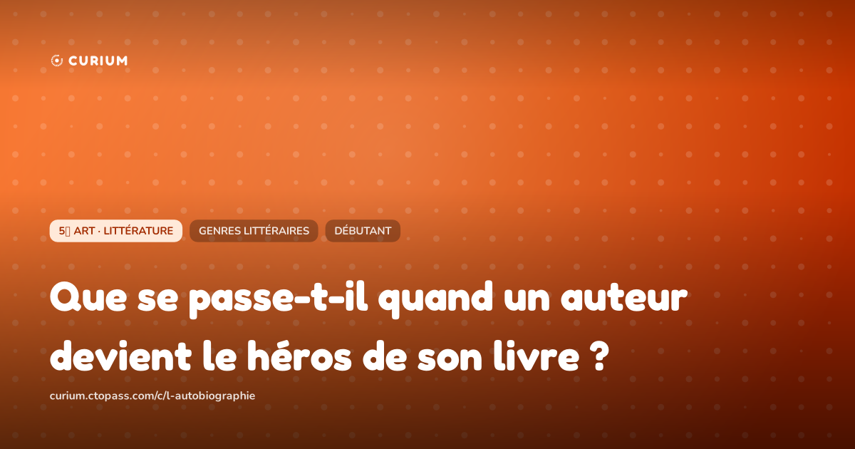Que se passe-t-il quand un auteur devient le héros de son livre ?