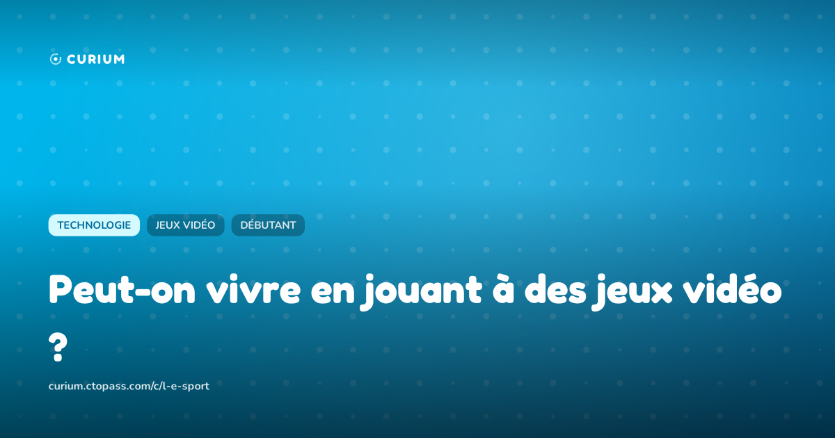 Peut-on vivre en jouant à des jeux vidéo ?
