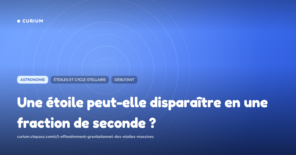 Une étoile peut-elle disparaître en une fraction de seconde ?
