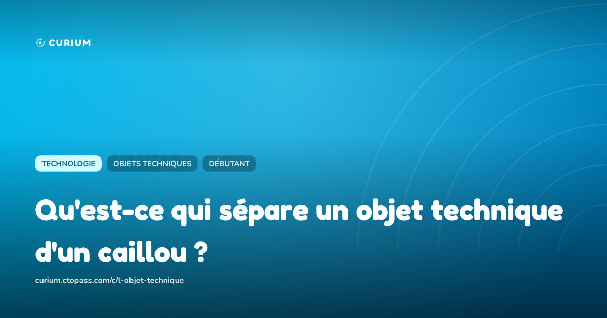 Qu'est-ce qui sépare un objet technique d'un caillou ?