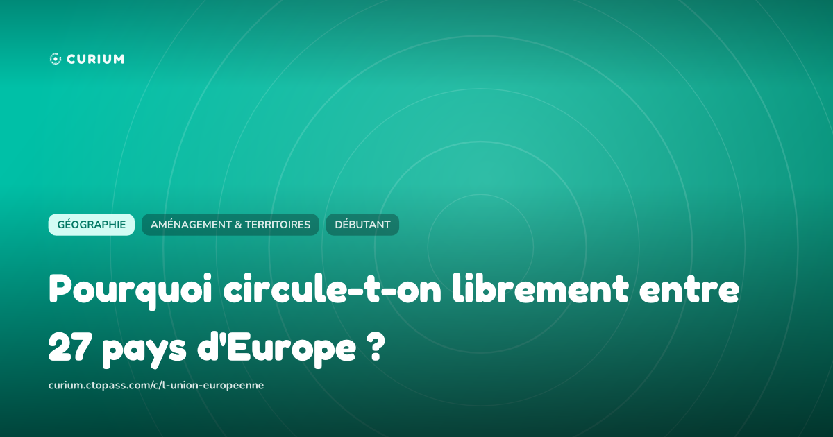 Pourquoi circule-t-on librement entre 27 pays d'Europe ?