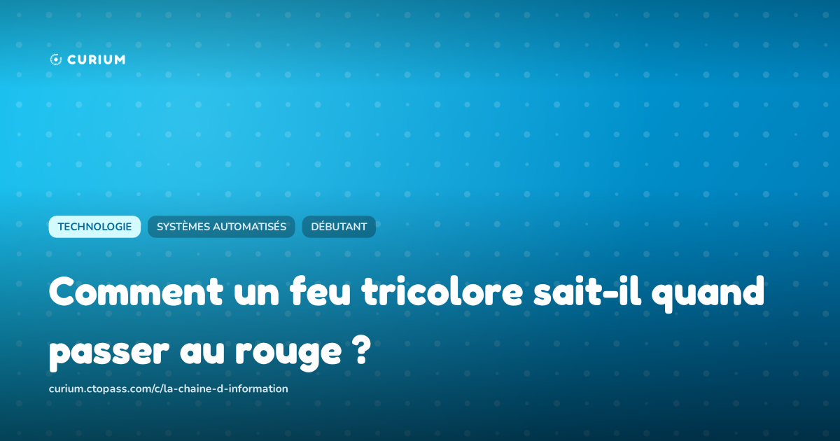 Comment un feu tricolore sait-il quand passer au rouge ?