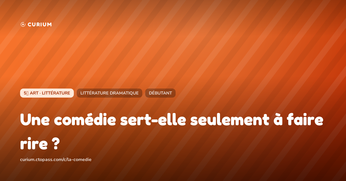 Une comédie sert-elle seulement à faire rire ?