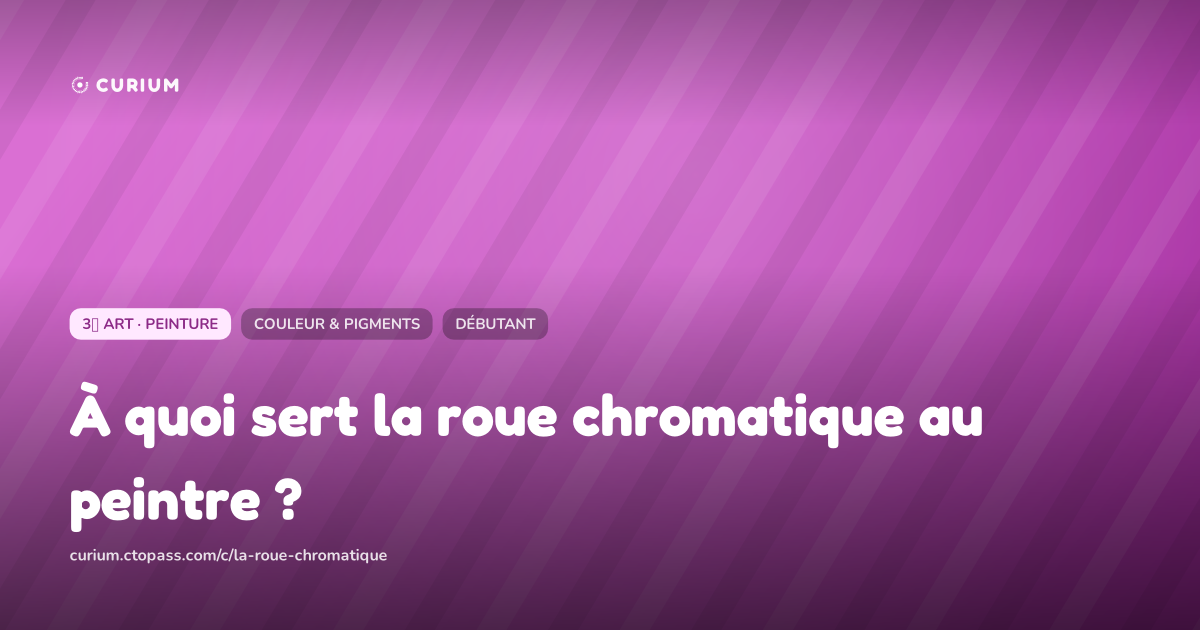 À quoi sert la roue chromatique au peintre ?