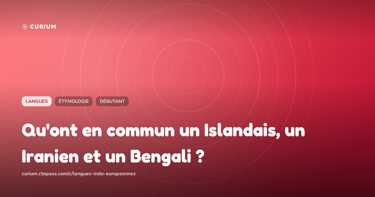 Qu'ont en commun un Islandais, un Iranien et un Bengali ?