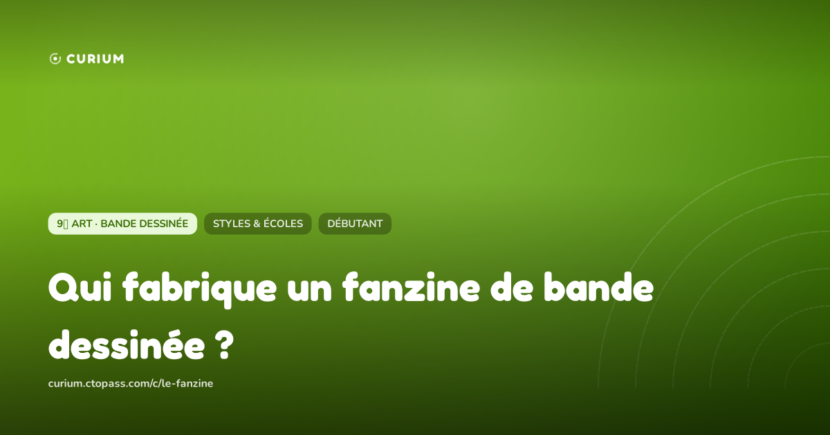Qui fabrique un fanzine de bande dessinée ?