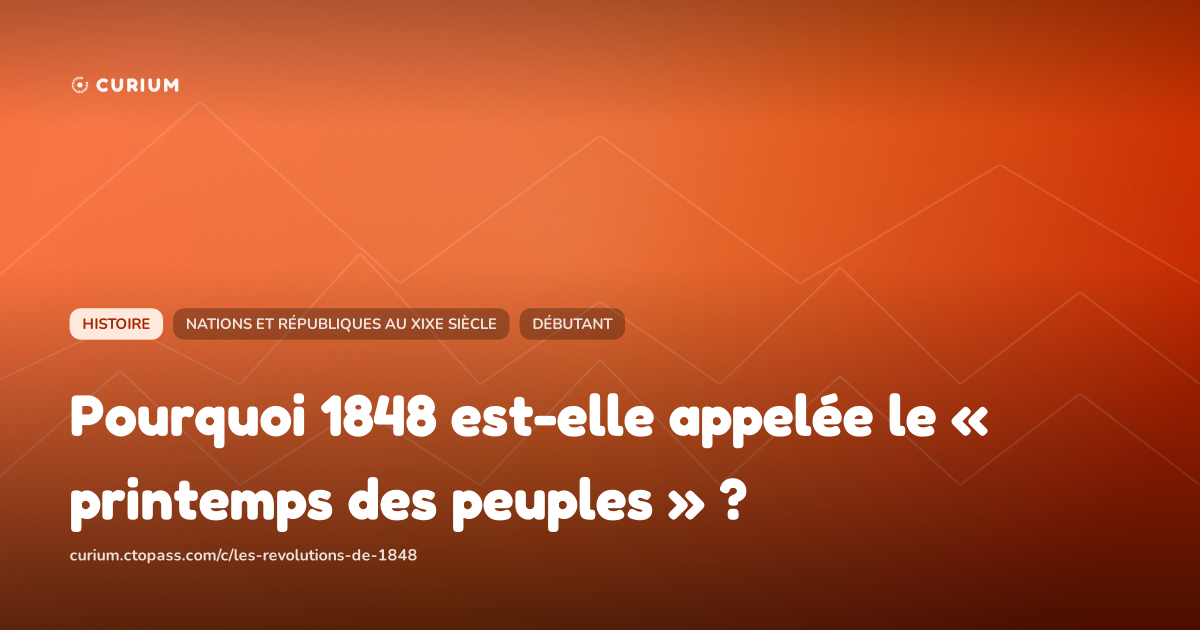 Pourquoi 1848 est-elle appelée le « printemps des peuples » ?