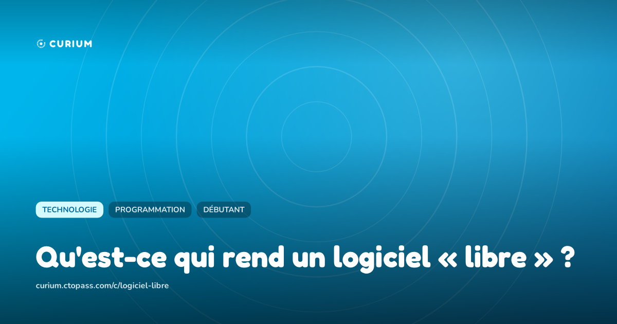 Qu'est-ce qui rend un logiciel « libre » ?