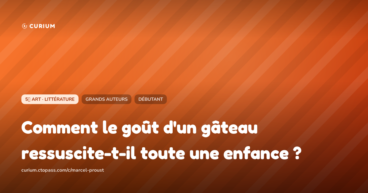 Comment le goût d'un gâteau ressuscite-t-il toute une enfance ?