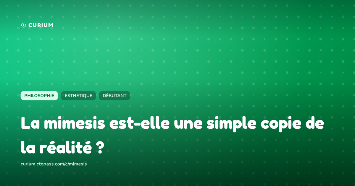 La mimesis est-elle une simple copie de la réalité ?
