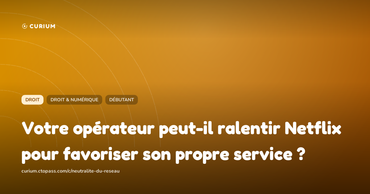 Votre opérateur peut-il ralentir Netflix pour favoriser son propre service ?