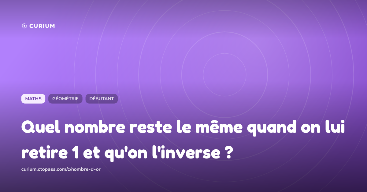 Quel nombre reste le même quand on lui retire 1 et qu'on l'inverse ?