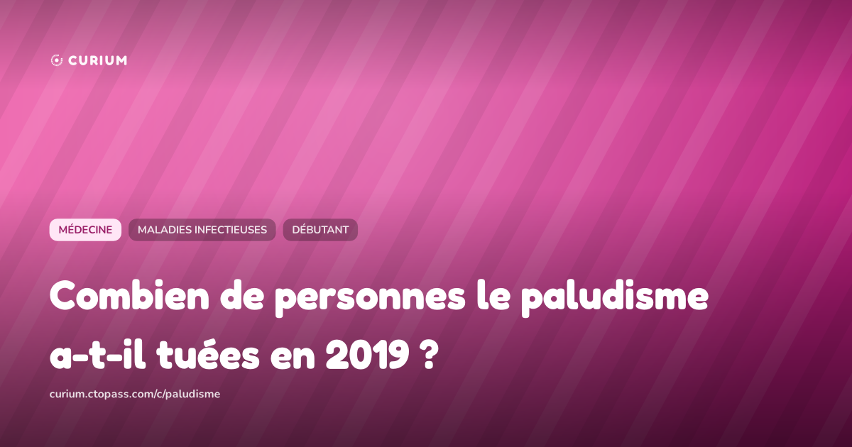 Combien de personnes le paludisme a-t-il tuées en 2019 ?
