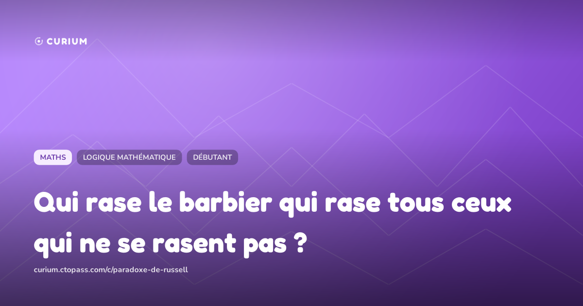 Qui rase le barbier qui rase tous ceux qui ne se rasent pas ?