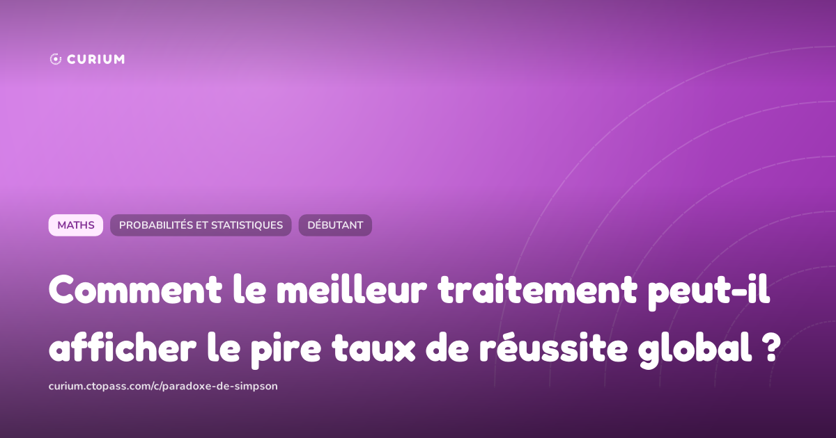 Comment le meilleur traitement peut-il afficher le pire taux de réussite global ?