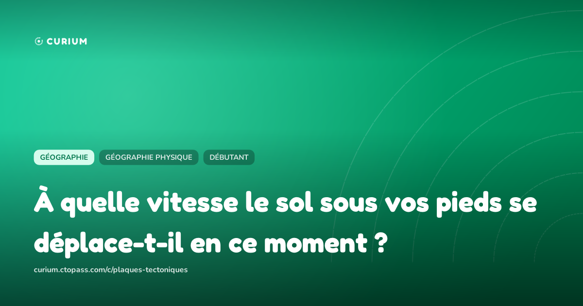 À quelle vitesse le sol sous vos pieds se déplace-t-il en ce moment ?