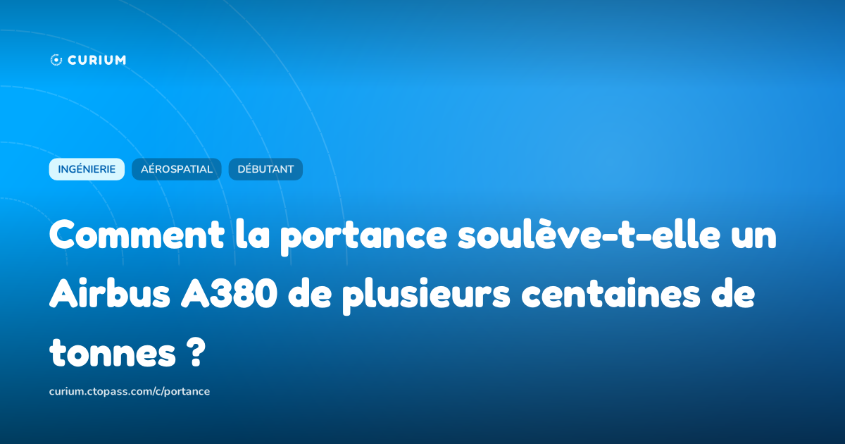 Comment la portance soulève-t-elle un Airbus A380 de plusieurs centaines de tonnes ?