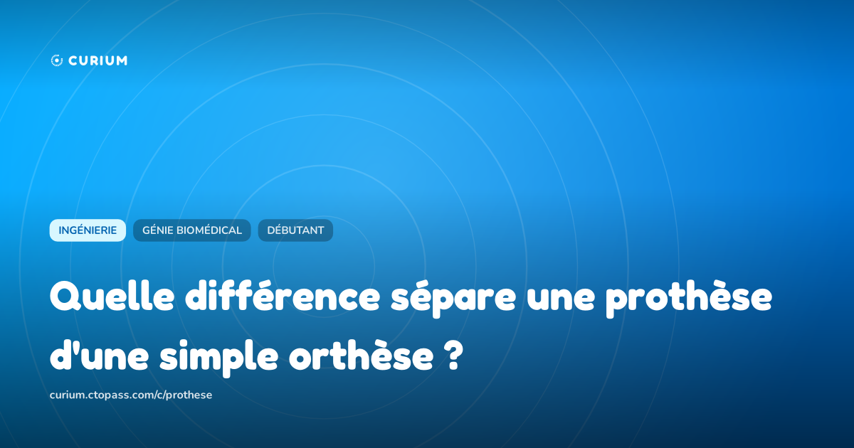 Quelle différence sépare une prothèse d'une simple orthèse ?