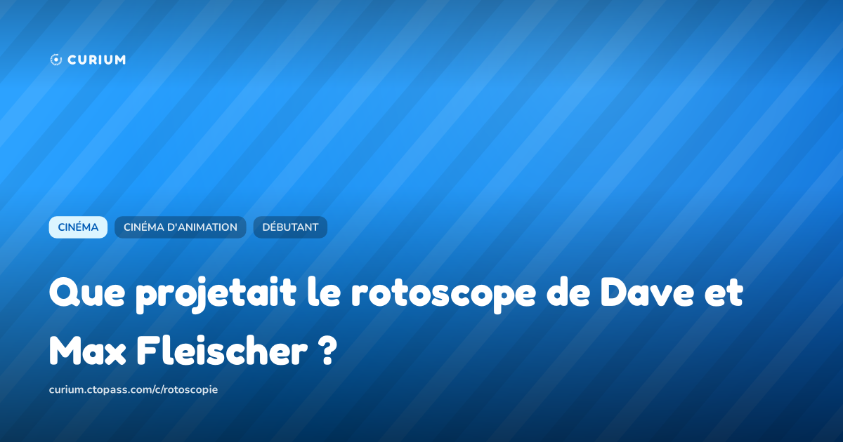 Que projetait le rotoscope de Dave et Max Fleischer ?