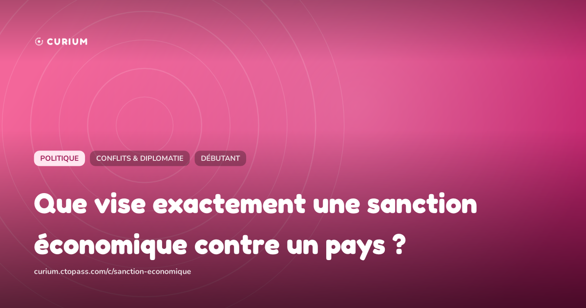 Que vise exactement une sanction économique contre un pays ?