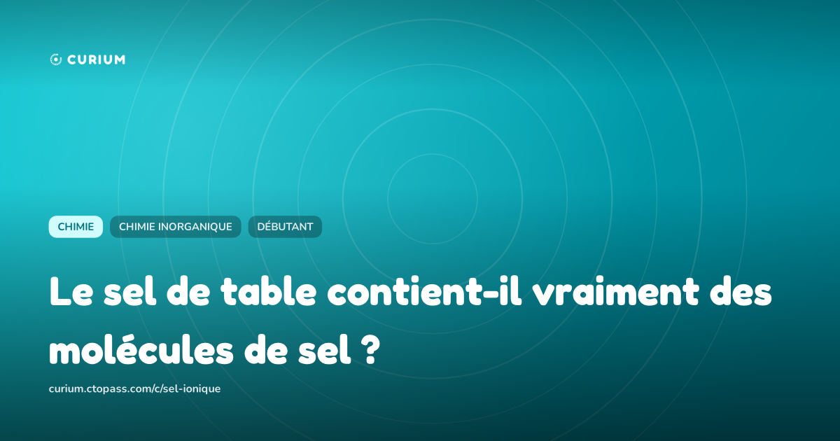 Le sel de table contient-il vraiment des molécules de sel ?