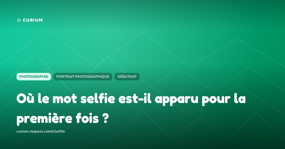 Où le mot selfie est-il apparu pour la première fois ?