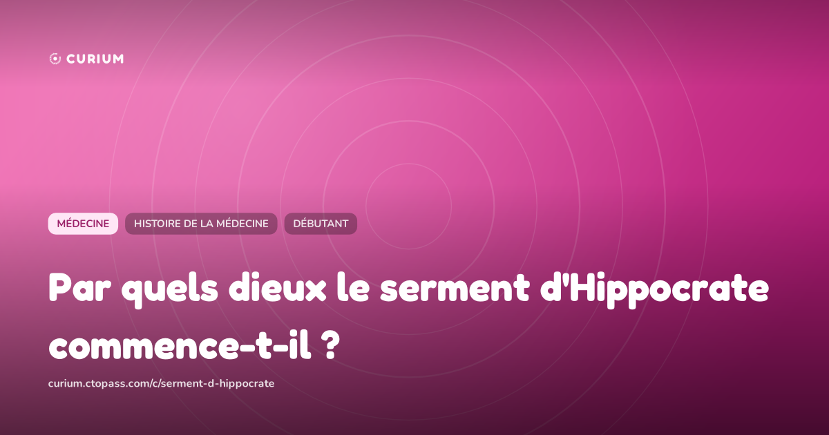Par quels dieux le serment d'Hippocrate commence-t-il ?