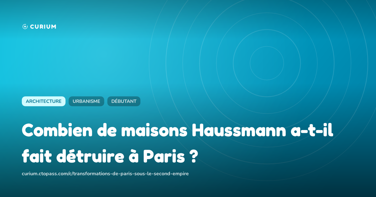 Combien de maisons Haussmann a-t-il fait détruire à Paris ?