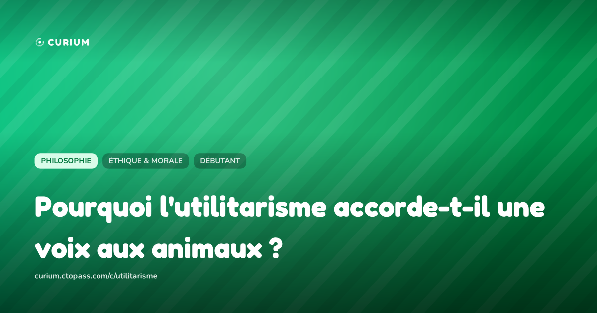 Pourquoi l'utilitarisme accorde-t-il une voix aux animaux ?