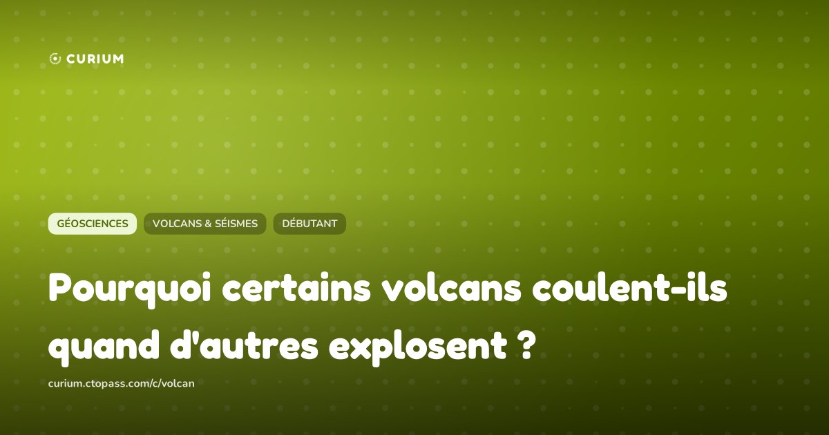 Pourquoi certains volcans coulent-ils quand d'autres explosent ?