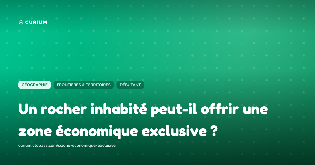 Un rocher inhabité peut-il offrir une zone économique exclusive ?